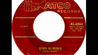Down In Mexico by The Coasters on 1956 Atco 45.
