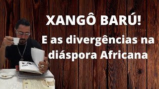 Xangô Barú e suas Divergências na diáspora Africana