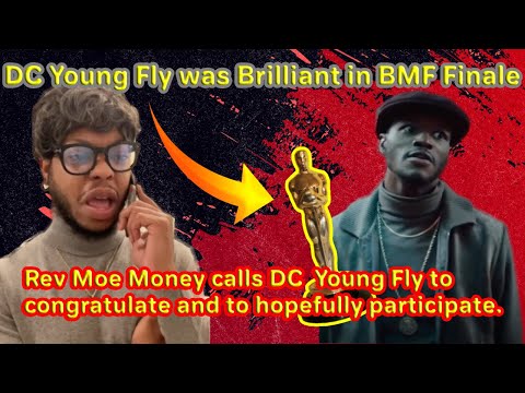 Rev Moe Money Calls DC Young Fly for his brilliant performance in BMF!