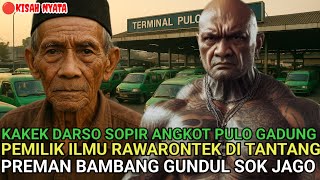 Download lagu HEBOH‼️ KAKEK DARSO SOPIR ANGKOT PULO GADUNG PEMILIK ILMU RAWARONTEK DITANTANG PREMAN BAMBANG GUNDUL mp3