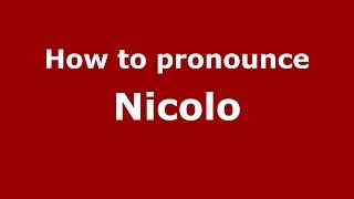 How to pronounce Nicolo
