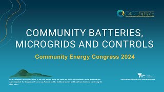 Community Batteries Microgrids and Controls: C4CE Community Energy Congress