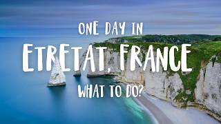 Étretat, France: Fairytale Coastal Town