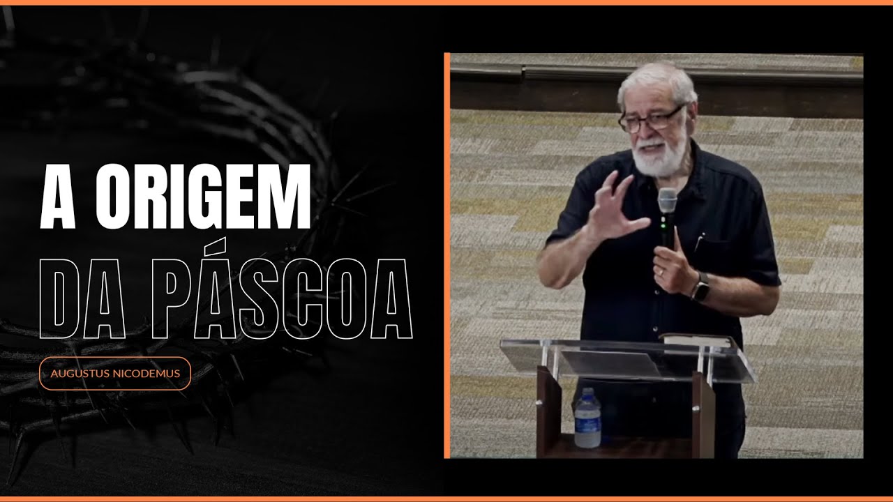 A Origem da Páscoa - Augustus Nicodemus