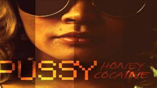 Honey Cocaine - Too Pussy To [New 2012]