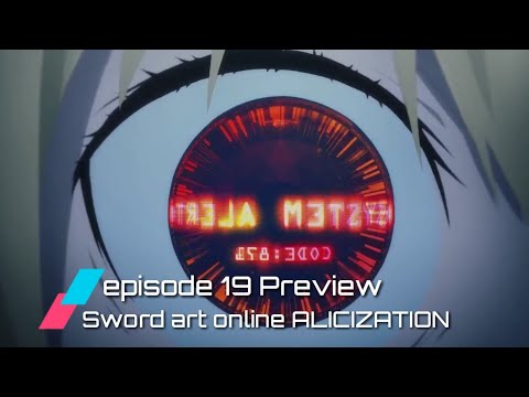 Sword art online [season] ALICIZATION episode 19 Preview