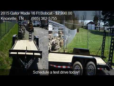 2015 Gator Made 16 Ft Bobcat  for sale in Knoxville, TN 3793