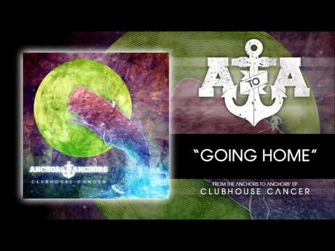 Anchors to Anchors - Going Home