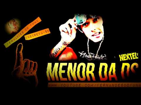 Menor da DS - Nextel (Funk de Qualidade) OFICIAL  2014