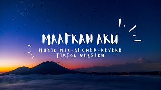 Download lagu MAAFKAN AKU Slowed-Reverb | Musik santai mp3 Download lagu MAAFKAN AKU Slowed-Reverb | Musik santai mp3