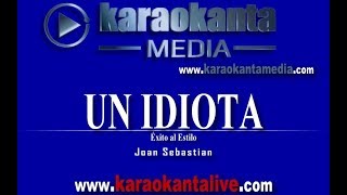 Karaokanta - Joan Sebastian - Un idiota