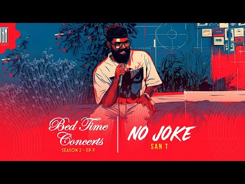 BEDTIME CONCERTS SZN 2 | Ep 7 No Joke - San T @tharalocalpasanga | KYNrecords 