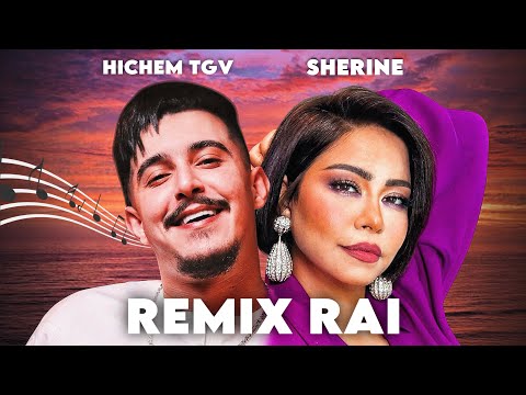 SHERINE X HICHEM TGV - 7YATI RAJ3AT DAMAR [REMIX RAI] ميكس جزائري 🔥