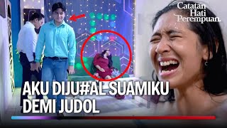 Download lagu Zolimi Istri Sendiri Demi bisa Top-Up Judol | Catatan Hati Perempuan Eps 4 FULL mp3