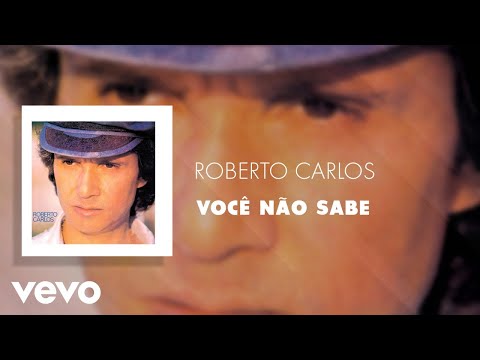 Roberto Carlos - Você Não Sabe (Áudio Oficial)