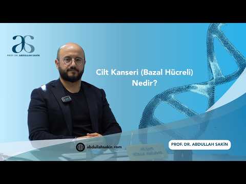 Bazal hücreli cilt kanseri nedir? Belirtileri ve tedavi yöntemleri