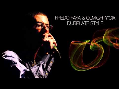 Fredo Faya & Olmighty'Cia - Dubplate - Ride Di Vibes Sound -  Freestyle