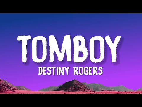 Destiny Rogers - Tomboy (Lyrics)