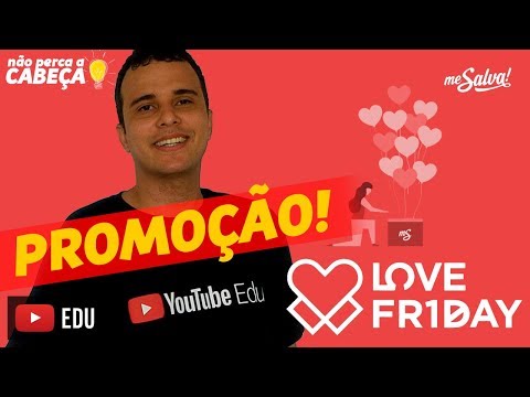 CURSO PRÉ-VESTIBULAR COMPLETO COM 50% DE DESCONTO - Love Friday - Me Salva!