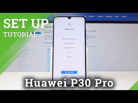 Set Up Process of HUAWEI P30 Pro - Activation & Configuration