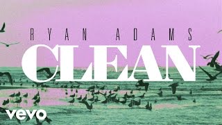 Ryan Adams - Clean (from &#39;1989&#39;) (Audio)