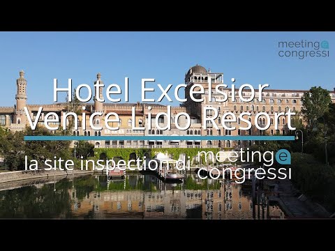 Hotel Excelsior Venice Lido Resort | La site inspection di Meeting e Congressi