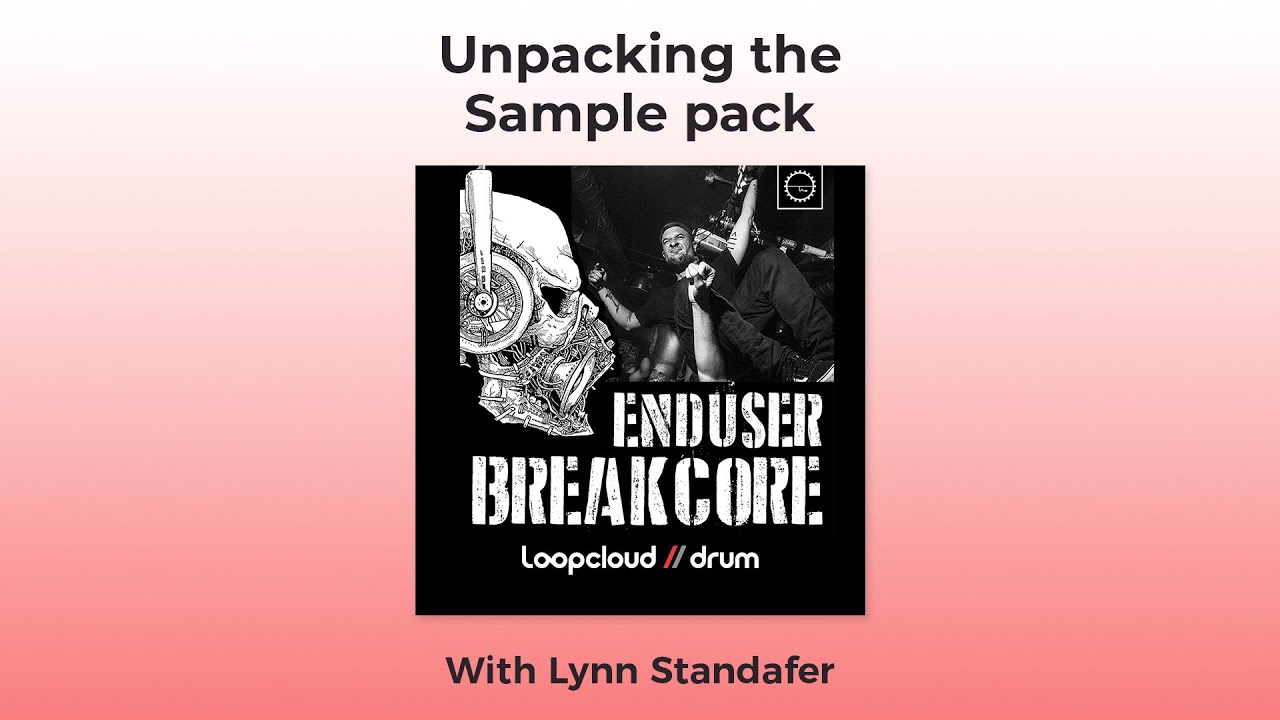 Enduser Breakcore Samples Walkthrough Of The Included Loopcloud DRUM Kits