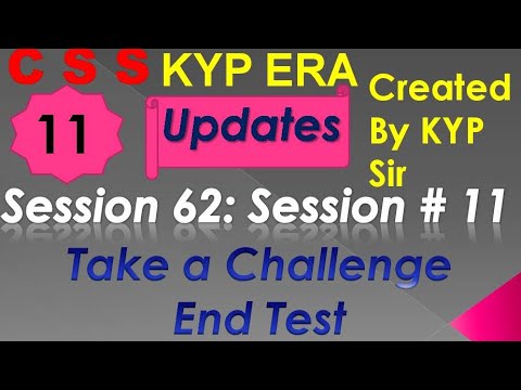 SESSION 62 : SESSION #11 BS- CSS ,TAKE A CHALLENGE WITH END TEST,. END TEST, END TEST