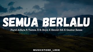 Download lagu Semua berlalu - Farel Alfara Ft Takwa X R-Boyz X Hendri RZ X Guntur Resse (Lyrics) mp3