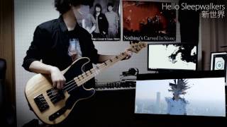 Hello Sleepwalkers [新世界] Bass Cover