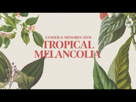Tropical Melancolia - menores atos & Zander [EP]