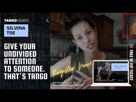 Ultimate Tango Wisdom presents Silvina Tse - Tango shows you how to give your undivided attention