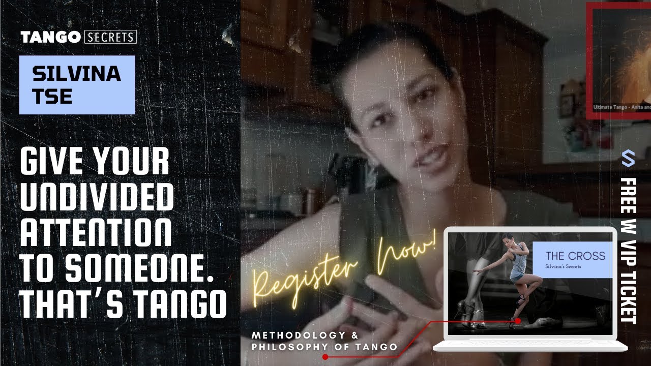 Ultimate Tango Wisdom presents Silvina Tse - Tango shows you how to give your undivided attention