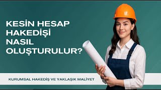Bölüm 28 – Kesin Hesap Hakedişi Nasıl Oluşturulur? (TBF) | Kurumsal Hakediş ve Y