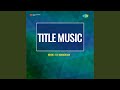 Title Music Title Music