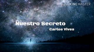 Carlos Vives - Nuestro Secreto (LETRA) | 2018