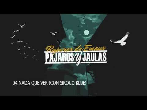 04 - Nada que ver (con Siroco Blue) - Raperos de Emaús - Pájaros y Jaulas (Sólo Audio)