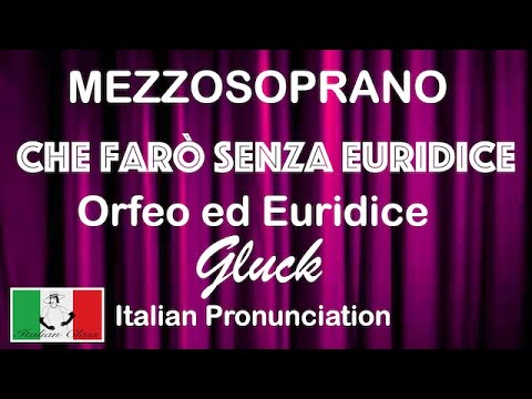 Che farò senza Euridice (Orfeo ed Euridice) - Italian Pronunciation