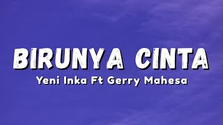 Download lagu Yeni Inka Ft Gerry Mahesa - Birunya Cinta | Ku Puisikan Namamu (Lyric) mp3 Download lagu Yeni Inka Ft Gerry Mahesa - Birunya Cinta | Ku Puisikan Namamu (Lyric) mp3