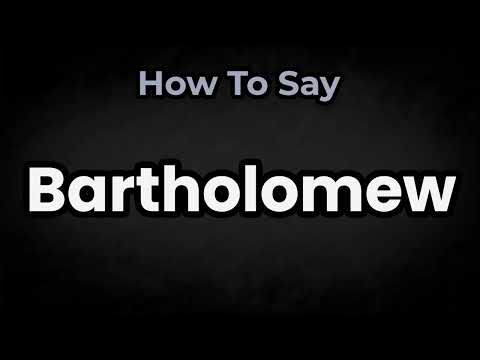 How To Pronounce Bartholomew? (CORRECTLY) Meaning & Pronunciation