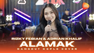 Download lagu Rizky Febian & Adrian Khalif - Alamak (Cover Koplo Version) mp3 Download lagu Rizky Febian & Adrian Khalif - Alamak (Cover Koplo Version) mp3
