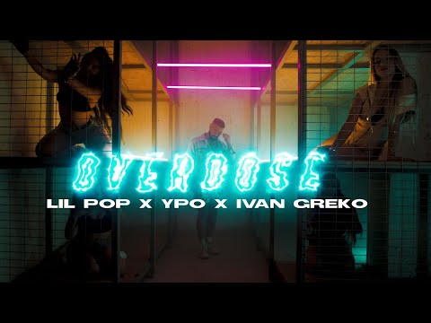 Lil Pop x Ivan Greko x YPO - Overdose (Official Music Video)