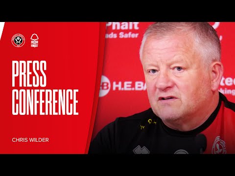Chris Wilder | Sheffield United v Nottingham Forest | Pre-match press conference