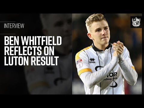ベン・ウィットフィールド、ルートン・タウンの結果を振り返る (Ben Whitfield Reflects on Luton Town Result)