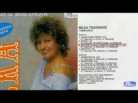 Milka Todorovic - Vise sam te volela, nego sto sam smela - (Audio 1990)