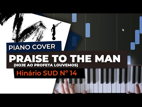 Praise To The Man  - Hino SUD 14 - Piano Cover (Hoje ao Profeta Louvemos)