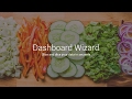 Introducing the Dashboard Wizard