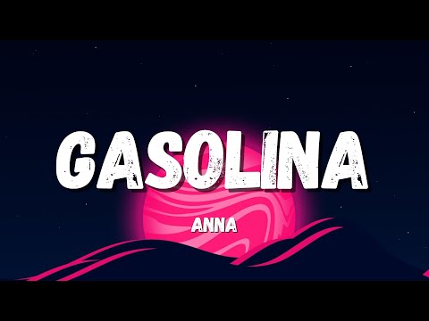 ANNA - GASOLINA (Testo/Lyrics)