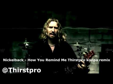 Nickelback   How You Remind Me Thirstpro konpa remix