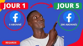 Comment avoir des abonnés Facebook : 19 000 followers en 5 Jours